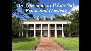 White Oak Estate and Gardens - May 2, 2019