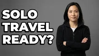 How Do I Know If I Am Ready For Solo Travel?