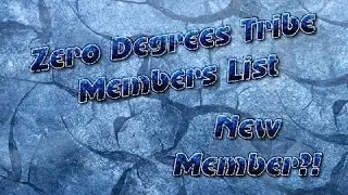 Zero Degrees Tribe: Members List // FT: New Member!?