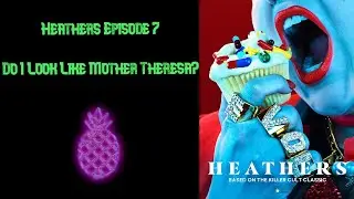 Heathers 2018 Episode 7 