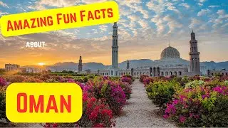 Amazing Fun Facts about Oman