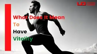 What Does It Mean To Have Vitality