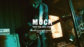 Muck - Muck | Not The Only One (Live on The Wknd Sessions, #97)