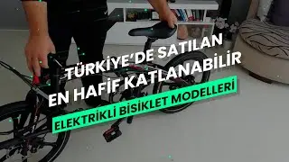 EN İYİ 5 KATLANABİLİR  ELEKTRİKLİ BİSİKLET MODELLERİ (EN HAFİFLERİ)