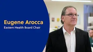 Eastern Health Board Chair Eugene Arocca speaks on his recent appointment.