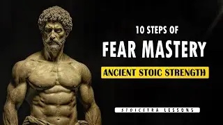 10 Stoic Steps to Overcome Fear and Reclaim Your Inner Power 🏛️ | Stoic Life Lessons