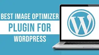 Best Image Optimizer Plugin in Wordpress (2024)