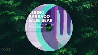 Sergio Parrado, Jee Bear - Take a Break (Danny Serrano Remix)