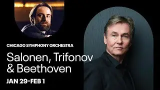 Salonen, Trifonov & Beethoven