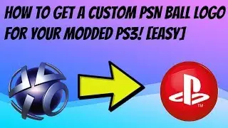 How To Get A Custom PSN Ball Logo For Your Modded PS3! [EASY]