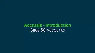 Sage 50 Accounts (UK) - Accruals - Introduction