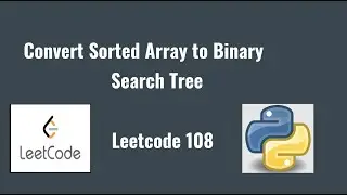 Leetcode 108: Convert Sorted Array to Binary Search Tree