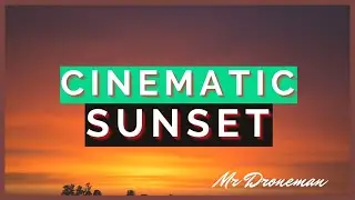 Cinematic Sunset | Cinematic Drone | 4K | UltraHD | Mr. Droneman