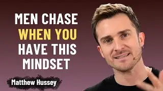 The Psychology of Doing LESS So Men Fall in Love with You | Matthew Hussey Motivation