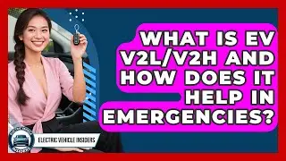 What Is EV V2L/V2H And How Does It Help In Emergencies? - Electric Vehicle Insiders