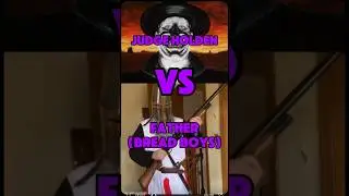 Judge Holden vs the father (Bread boys)