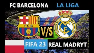 FC BARCELONA - REAL MADRYT  PL / LA LIGA / FIFA 23 / Lewandowski PL