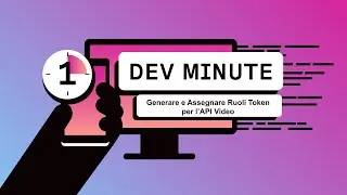 Generare e Assegnare Ruoli Token per l’API Video | One Dev Minute