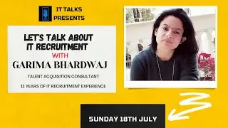 IT Talks Episode - 3 with Garima Bhardwaj | Let's Talk about IT Recruitment
