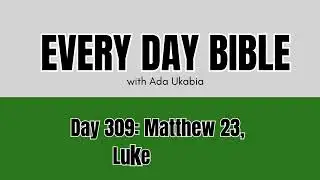 Day 309 (Matthew 23, Luke 20 - 21) || Bible Lessons In Pidgin || BIBLE DEVOTION 2025