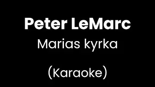Peter LeMarc - Marias kyrka - Karaoke