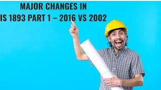 Major Changes in IS 1893 Part 1 &ndash; 2016 vs 2002