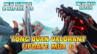 VALORANT UPDATE M&Ugrave;A 6: BẢN ĐỒ MỚI LOTUS, SPLIT COMEBACK, BUNDLE MỚI & BATTLEPASS HỒI 6 ! Nam Art