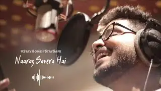 Naraaz Savera Hai | FightAgainstCorona | StayHome StaySafe