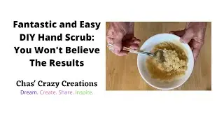 Fantastic and Easy DIY Hand Scrub:  You Won't Believe The Results