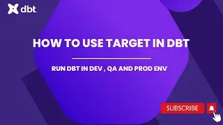 DBT Tutorial: How to use Target | Deploy project to different environment
