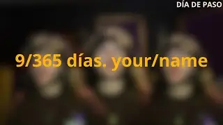 9/365 días. your/name
