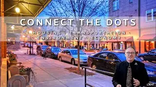 CONNECT THE DOTS: Housing, Transportation, Economy, Environment