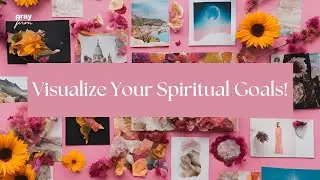 How to Create a Spiritual Vision Board