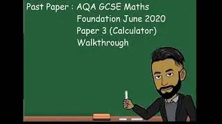 AQA GCSE Maths Foundation June/Nov 2020 Paper 3 (Calculator) Walkthrough