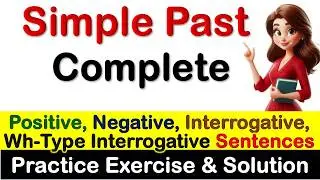 Complete Simple Past Tense English Grammar  | Positive | Negative | Interrogative |WH-Type Sentences