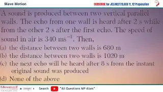 A sound is produced between two vertical parallel walls. The echo from one wall is heard after 2 s w