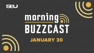 SBJ Morning Buzzcast: January 30, 2026