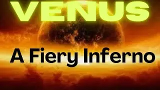 Venus  - A Fiery Inferno