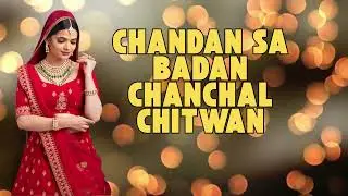 Chandan Sa Badan Chanchal Chitwan Pro Music