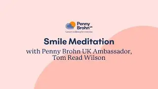 Smile Meditation with Penny Brohn UK, Tom Read Wilson