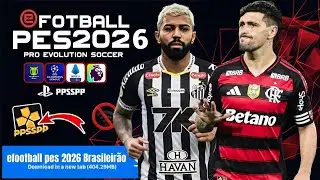 eFOOTBALL PES 2026 PPSSPP ATUALIZADO DOWNLOAD MEDIAFIRE Brasileir&atilde;o + Europeusf FACES REAIS, Mega