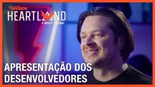 Ubisoft Forward | The Division Heartland: Trailer Apresenta&ccedil;&atilde;o dos Desenvolvedores