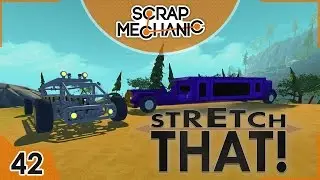 Dune Limo / Stretch That #1 (Scrap Mechanic #42)