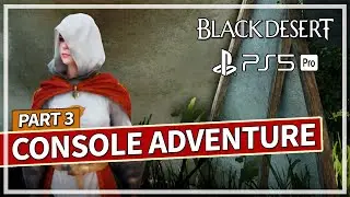 Black Desert Console Adventure Part 3 - Leveling | (PS5 Gameplay)