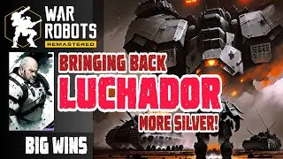 DEPLOYING THE LUCHADOR FOR MORE SILVER REWARDS | WAR ROBOTS [ WR ] GAMEPLAY & COMMENTARY