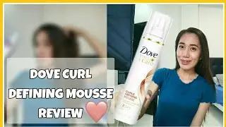 DOVE CURLS DEFINING MOUSSE FIRST IMPRESSION AND REVIEW❤|DonnaTamayao🍋