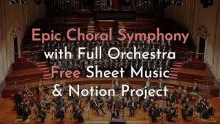 Epic Choral Symphony with Full Orchestra | Free Sheet Music & Notion Project