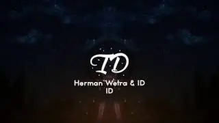 Herman Wetra & Conor Ross - ID | ID#08