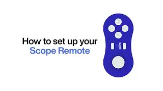 Scope Remote- Setup Guide
