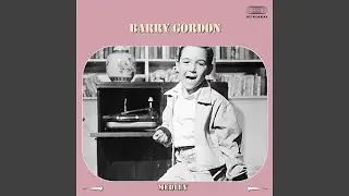 Barry Gordon Medley: Rock Little Chillun / The Milkman's Polka / Seven / I Can't Whistle / 10...